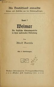 Cover of: Weimar, die klassische Literaturperiode in ihrer nationalen Bedeutung. by Bartels, Adolf