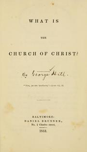 Cover of: What is the Church of Christ? | George Hill