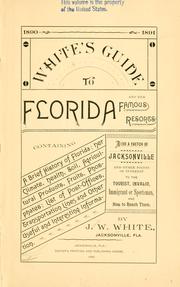 Cover of: White's guide to Florida and her famous resorts, containing a brief history of Florida: her climate, health, soil, agricultural products, fruits, phosphates ...