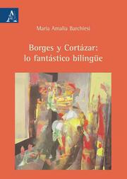 Cover of: Borges y Cortázar: lo fantástico bilingüe by Maria Amalia Barchiesi