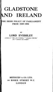 Cover of: Gladstone and Ireland: the Irish policy of Parliament from 1850-1894