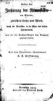 Cover of: Ueber die Zerstörung der Römerstädte an dem Rheine, zwischen Lahn und Wied: durch die Deutschen in der Mitte des dritten Jahrhunderts, wie sie die Nachgrabungen bey Neuwied gezeigt haben