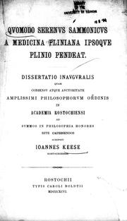 Cover of: Qvomodo Serenvs Sammonicvs a medicina Pliniana ipsoque Plinio pendeat. by scripsit Ioannes Keese.