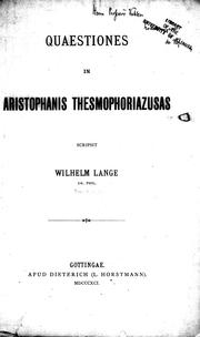 Cover of: Quaestiones in Aristophanis Thesmophoriazusas. by scripsit Guilelmus Lange.