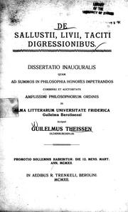 Cover of: De Sallustii, Livii, Taciti digressionibus by scripsit Guilelmus Theissen.