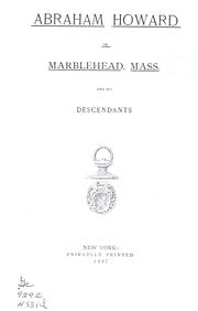 Cover of: Abraham Howard of Marblehead, Mass. and his descendants. by Joseph Platt Howard