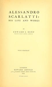 Cover of: Alessandro Scarlatti by Edward Joseph Dent