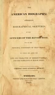 Cover of: The American biography: containing biographical sketches of the officers of the Revolution and of the principal statesmen of that period.