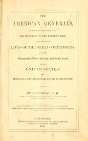 Cover of: The American generals, from the founding of the republic to the present time by Frost, John