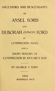 Cover of: Ancestors and descendants of Ansel Ford and Deborah (Tower) Ford of Cummington, Mass. by George Franklin Ford