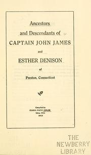 Cover of: Ancestors and descendants of Captain John James and Esther Denison of Preston, Connecticut by Clara May Paine Ohler