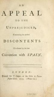 Cover of: An appeal to the unprejudiced, concerning the present discontents occasioned by the late convention with Spain.