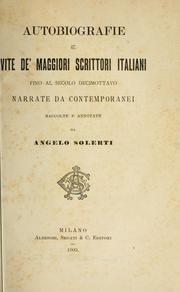 Cover of: Autobiografie e vite de'maggiori scrittori italiani fino al secolo decimottavo, narrate da contemporanei ; raccolte e annotate by Angelo Solerti