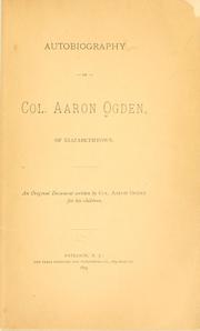 Cover of: Autobiography of Col. Aaron Ogden, of Elizabethtown.