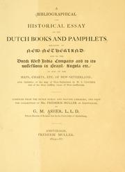 Cover of: bibliographical and historical essay on the Dutch books and pamphlets relating to New-Netherland: and to the Dutch West-India company and to its possessions in Brazil, Angola, etc.