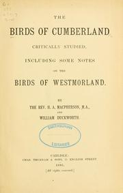 Cover of: birds of Cumberland: critically studied, including some notes on the birds of Westmorland