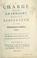 Cover of: A charge given to the grand-jury of the county of Gloucester at the midsummer sessions, 1723