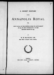 A short history of Annapolis Royal, the Port Royal of the French, from its settlement in 1604 to the withdrawal of the British troops in 1854 by W. M. MacVicar
