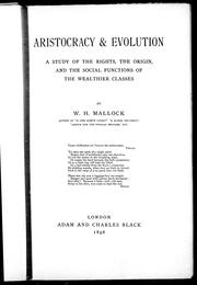 Cover of: Aristocracy & evolution: a study of the rights, the origin and the social functions of the wealthier classes