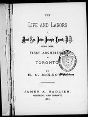 Cover of: The life and labors of Most Rev. John Joseph Lynch, D.D., Cong. miss., first archbishop of Toronto by McKeown, H. C.