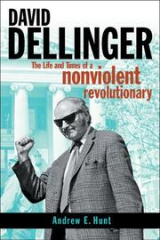 Cover of: David Dellinger: the life and times of a nonviolent revolutionary