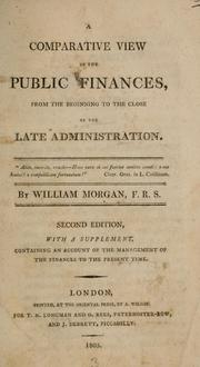 Cover of: A comparative view of the public finances, from the beginning to the close of the late administration ... by Morgan, William