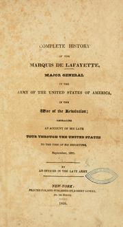 Cover of: A complete history of the Marquis de Lafayette | 
