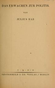 Cover of: Das Erwachen zur Politik by Julius Bab