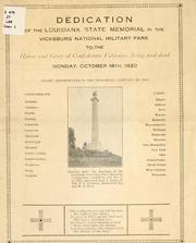 Cover of: Dedication of the Louisiana state memorial in the Vicksburg national military park to the honor and glory of Confederate veterans