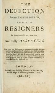 Cover of: The defection farther consider'd: wherein the resigners ... are really dissenters.