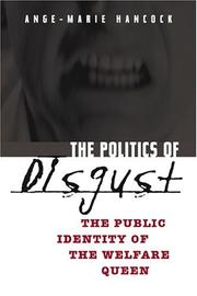 Cover of: The Politics of Disgust: The Public Identity of the Welfare Queen