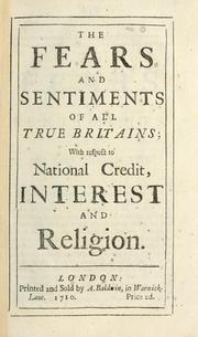 The fears and sentiments of all true Britains; with respect to national credit, interest and religion by Benjamin Hoadly