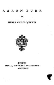 Cover of: Aaron Burr by Henry Childs Merwin, Henry Childs Merwin