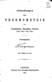 Cover of: Abhandlungen über thermometrie: von Fahrenheit, Réaumur, Celsius, (1724, 1730-1733, 1742)
