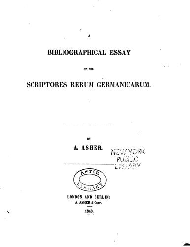 A bibliographical essay on the Scriptores rerum germanicarum. by Adolf Asher