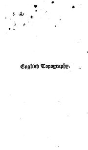 A bibliographical account of the principal works relating to English topography by William Upcott