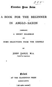 Cover of: book for the beginner in Anglosaxon: comprising a short grammar, some selections from the Gospels