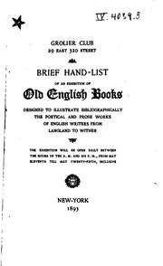 Cover of: A brief hand-list of original and early editions of some of the poetical and prose works of English writers from Langland to Wither, exhibited at the Grolier Club, May 11 to 25, 1893.