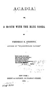 Cover of: Acadia, or, A month with the blue noses by Frederic S. Cozzens