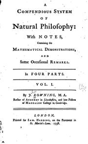 A compendious system of natural philosophy by J[ohn] Rowning