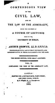 Cover of: compendious view of the civil law, and of the law of the admiralty: being the substance of a course of lectures read in the University of Dublin