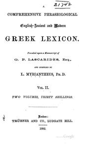 Cover of: comprehensive phraseological English-ancient and modern Greek lexicon: Founded upon a manuscript of G.P. Lascarides, esq.