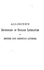 Cover of: critical dictionary of English literature and British and American authors, living and deceased, from the earliest account to the latter half of the nineteenth century.: Containing over forty-six thousand articles (authors), with forty indexes of subjects.