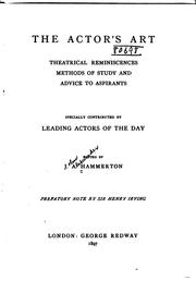 Cover of: actor's art: theatrical reminiscences, methods of study, and advice to aspirants, specially contributed by leading actors of the day.