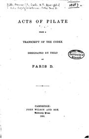 Cover of: Acts of Pilate: from a transcript of the codex designated by Thilo as Paris D.