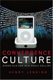 Cover of: Convergence Culture: Where Old and New Media Collide