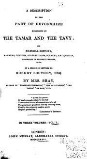 Cover of: description of the part of Devonshire bordering on the Tamar and the Tavy: its natural history, manners, customs, superstitions, scenery, antiquities, biography of eminent persons, &c. &c. in a series of letters to Robert Southey, esq.