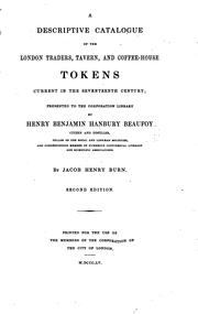 Cover of: A descriptive catalogue of the London traders, tavern, and coffee-house tokens current in the seventeenth century