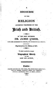 Cover of: A discourse on the religion anciently professed by the Irish and British ... by Ussher, James