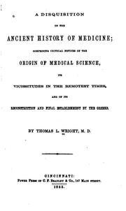 Cover of: A disquisition on the ancient history of medicine by Thomas Lee Wright
